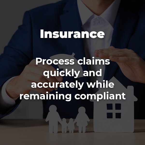 insurance Process claims while remaining compliant in the insurance industry